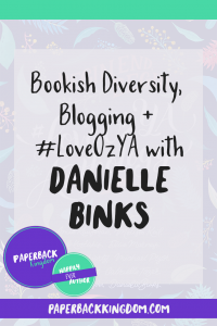 (Bookish Diversity, Blogging & #LoveOzYA with Danielle Binks // Paperback Kingdom) Author and literary agent Danielle Binks dropped by the blog today to chat about bookish diversity, Australian literature, and book blogging!