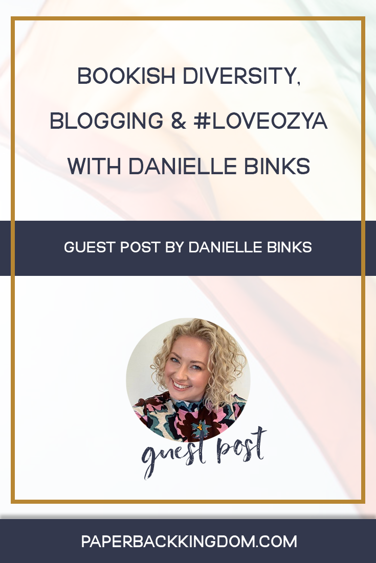 Bookish Diversity, Blogging & #LoveOzYA with Danielle Binks