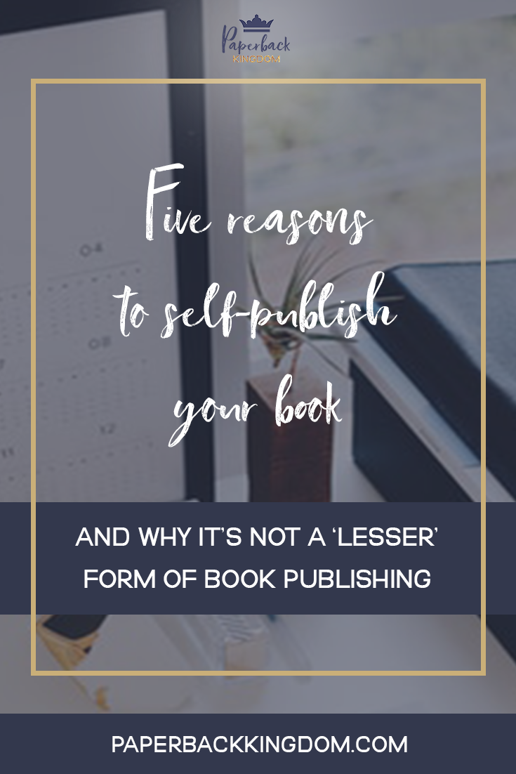 Five Reasons To Self-Publish Your Book