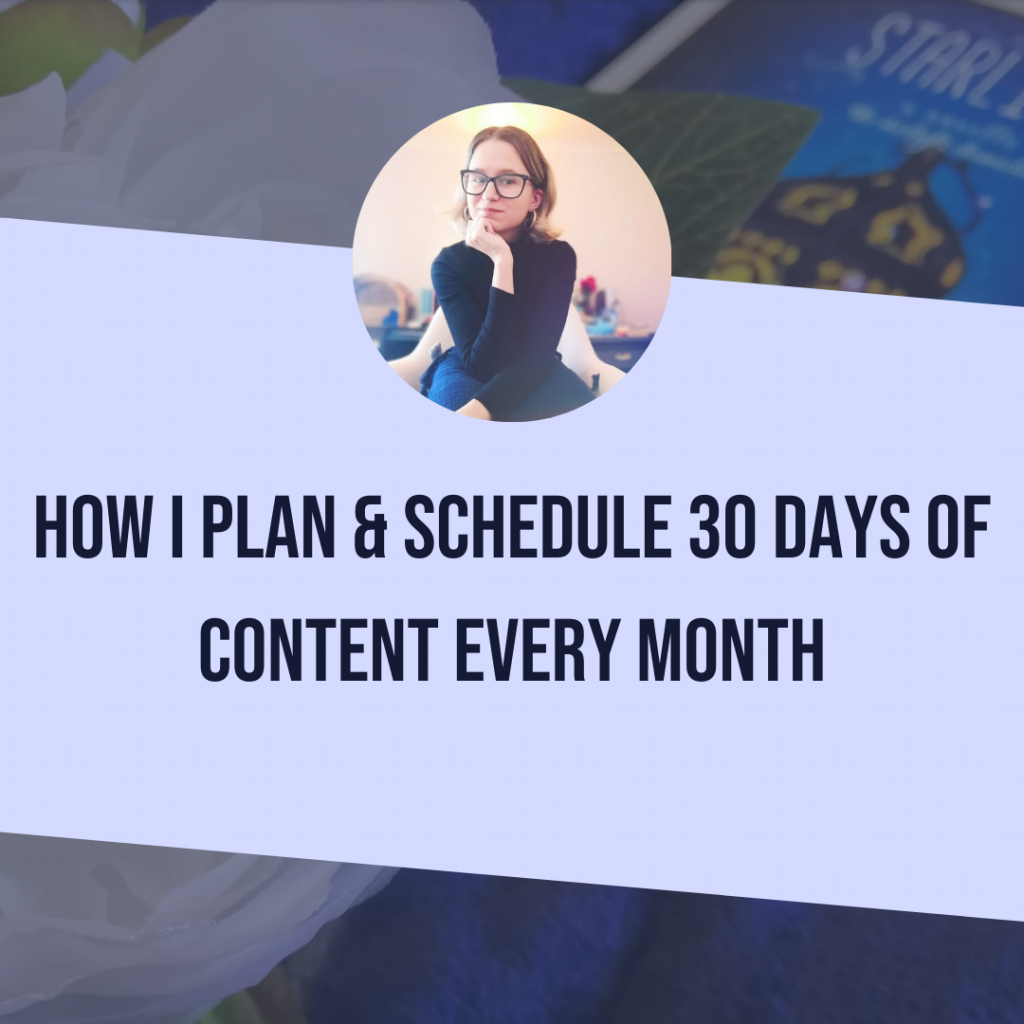 How I Plan & Schedule 30 Days Of Content Every Month