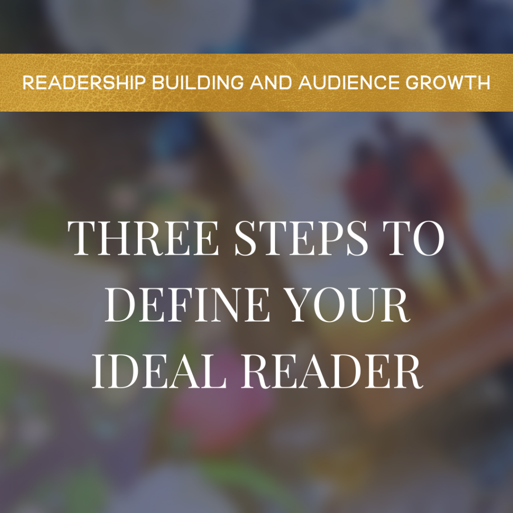 Three Steps To Define Your Ideal Reader