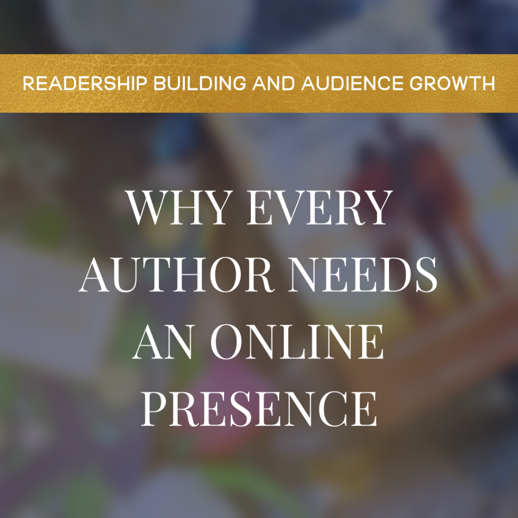 Why Every Author Needs An Online Presence