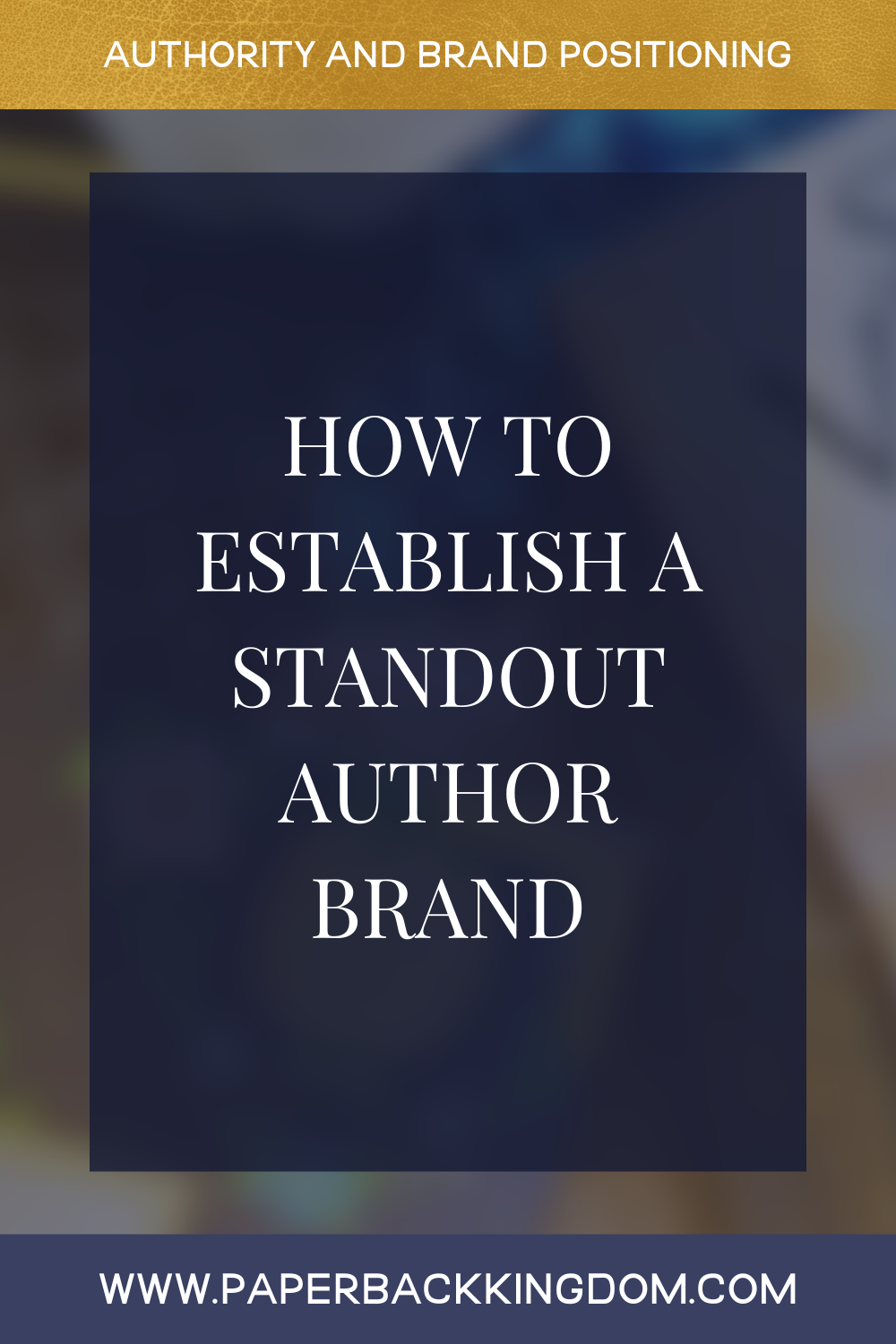 How To Establish A Standout Author Brand - There are four simple pillars you can start to dive into today to build a stand-out author brand, and we’re going to explore those one by one.